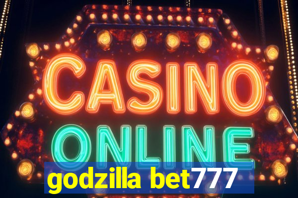 godzilla bet777
